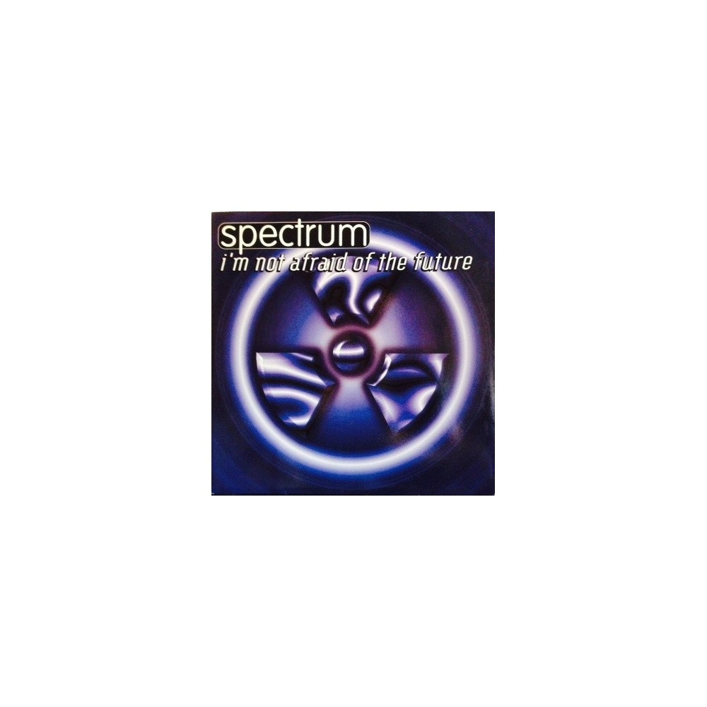 Spectrum ‎– I'm Not Afraid Of The Future 