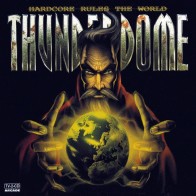 Thunderdome - Hardcore Rules The World 