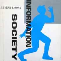 Information Society ‎– Walking Away / Make It Funkier