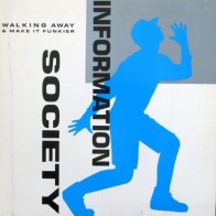 Information Society ‎– Walking Away / Make It Funkier