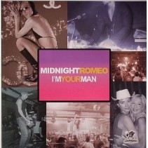 Midnight Romeo - I'm Your Man