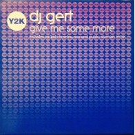 DJ Gert ‎– Give Me Some More