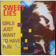 Sweet Lies – Girls Just Want To Have Fun 