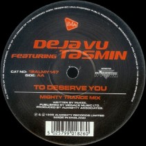 Deja Vu  Featuring Tasmin - When You Say Nothing At All / To Deserve You