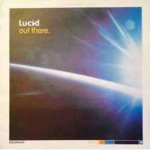 Lucid ‎– Out There (MUY BUENO¡¡)