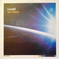 Lucid ‎– Out There (MUY BUENO¡¡)