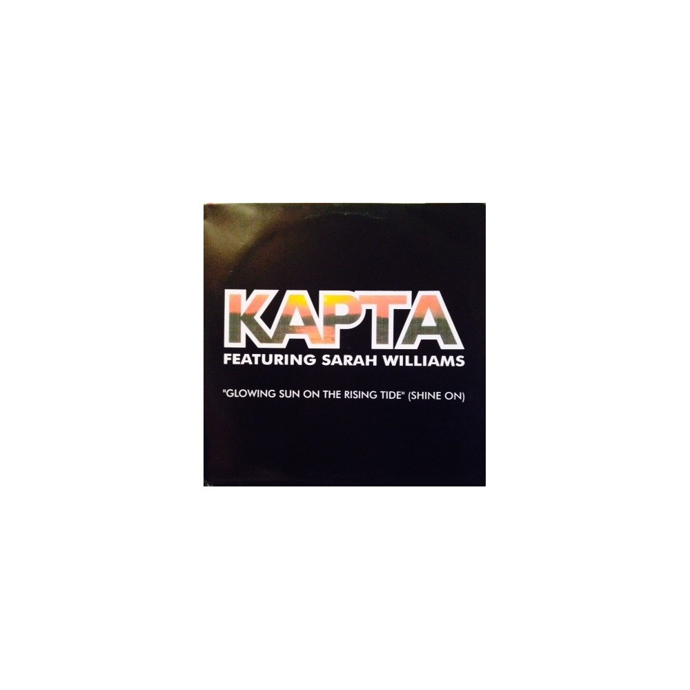 Kapta Featuring Sarah Williams ‎– Glowing Sun (Shine On) 
