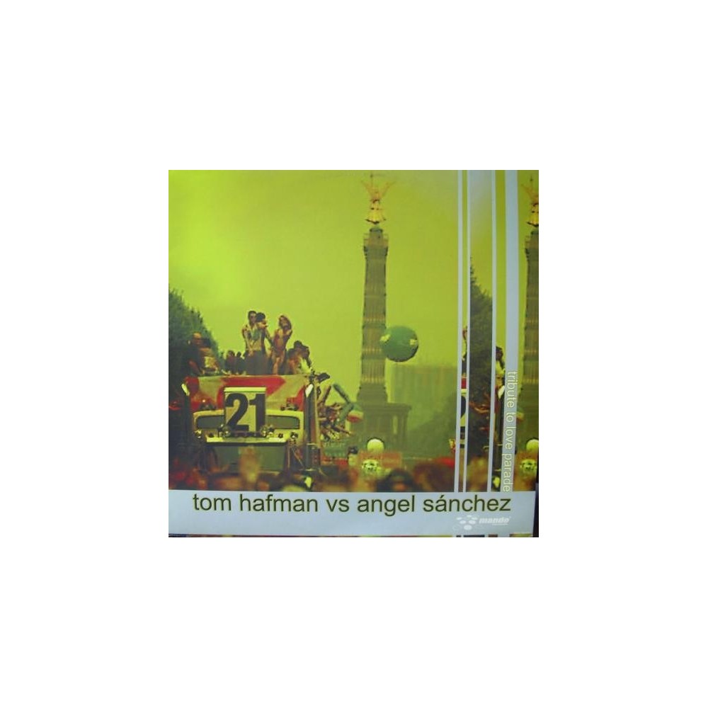 Tom Hafman & Angel Sanchez - Tribute To Love Parade