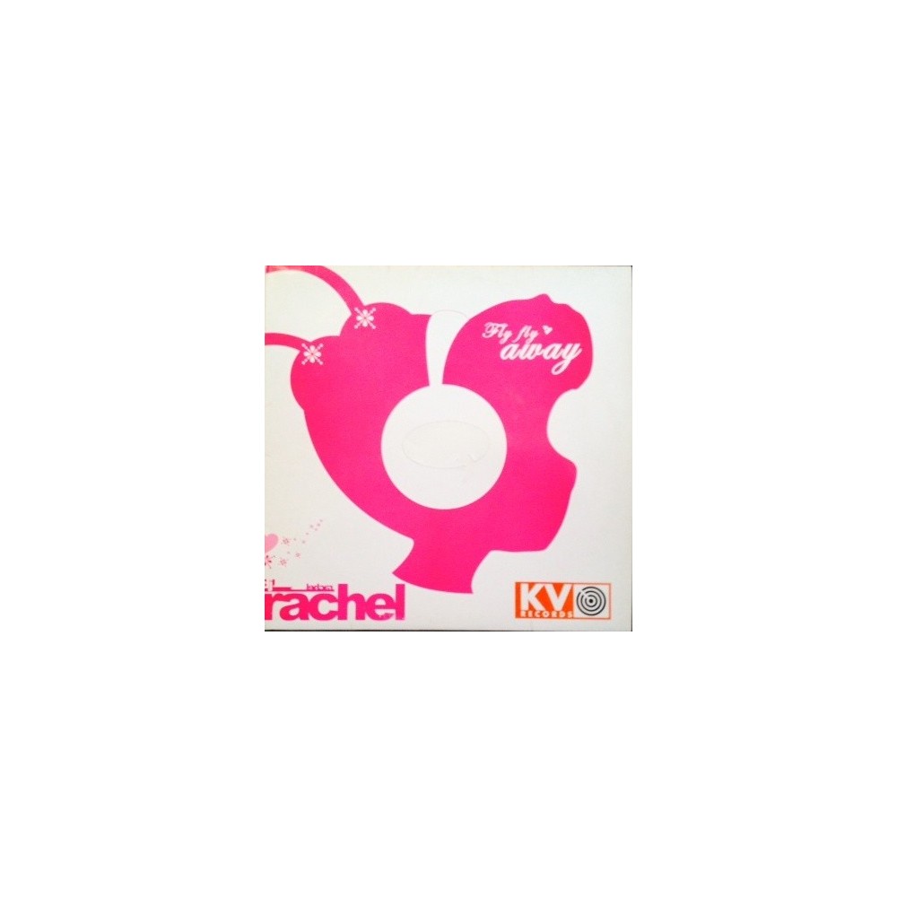 Dj Rachel ‎– Fly, Fly Away 