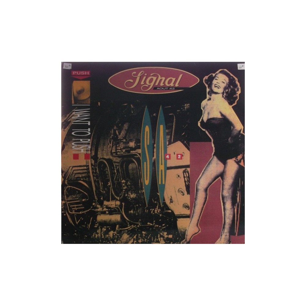 Signal Aout 42 ‎– I Want To Push 