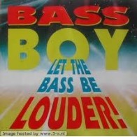  Bass Boy ‎– Let The Bass Be Louder