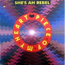 She's Ah Rebel ‎– Piece Of My Heart
