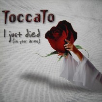Toccato ‎– I Just Died (In Your Arms)