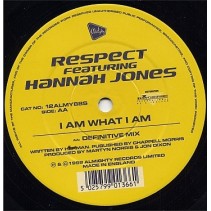 Respect Featuring Hannah Jones ‎– I Am What I Am 