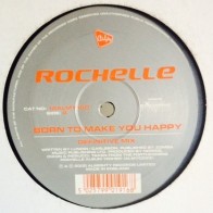 Rochelle ‎– Born To Make You Happy 