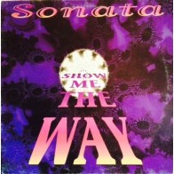 Sonata ‎– Show Me The Way 