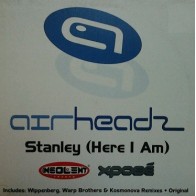 Airheadz ‎– Stanley (Here I Am) 