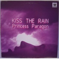Princess Paragon ‎– Kiss The Rain
