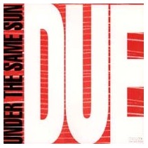 Due - Under The Same Sun (DWA)
