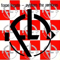 Force Legato ‎– System (The Remixes) 