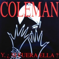 Coleman ‎– Y Si Fuera Ella