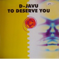 D-Javu ‎– To Deserve You 