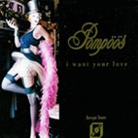 Pompoos - I Want Your Love 