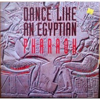 Pharaoh ‎– Dance Like An Egyptian