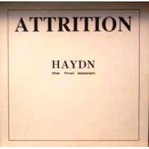 Attrition - Haydn (The Final Session) 