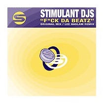 Stimulant DJs ‎– Fuck Da Beatz