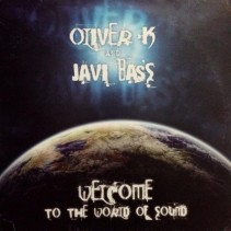 Oliver K & Javi Bass ‎– Welcome To The World Of Sound