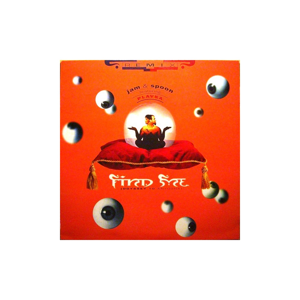 Jam & Spoon Featuring Plavka ‎– Find Me (Odyssey To Anyoona) (Remix)