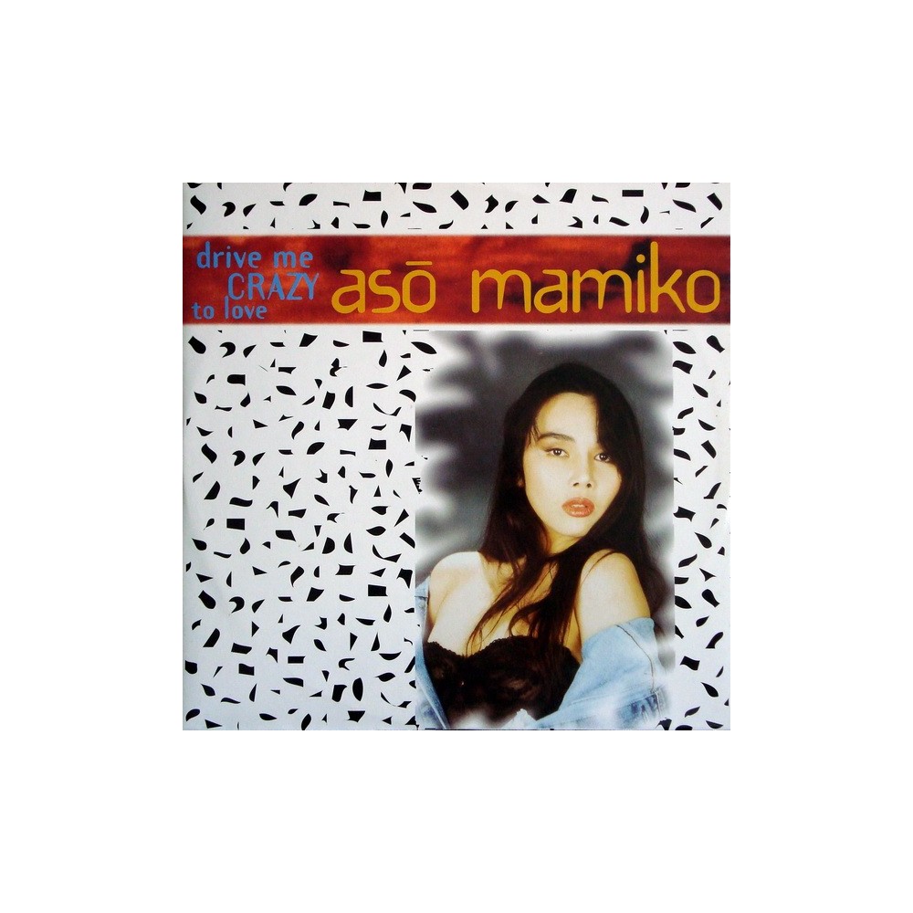 Aso Mamiko ‎– Drive Me Crazy To Love 