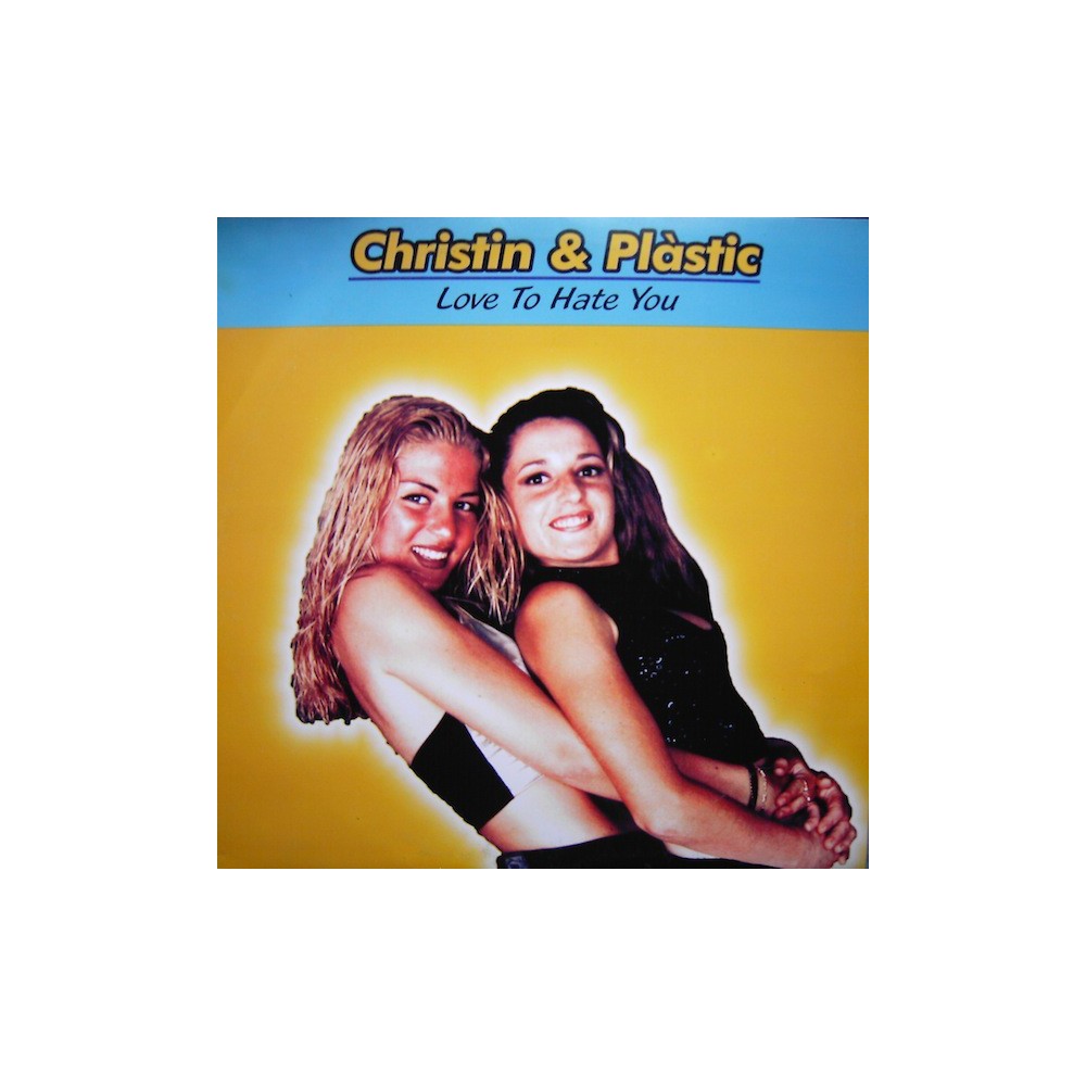 Christin & Plàstic ‎– Love To Hate You 