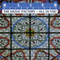 The Music Factory ‎– All In You 
