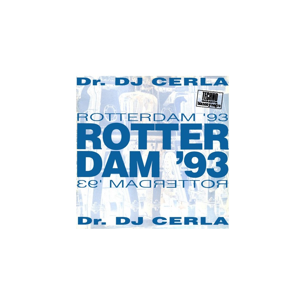 Doctor DJ Cerla - Rotterdam '93 (BLANCO Y NEGRO)
