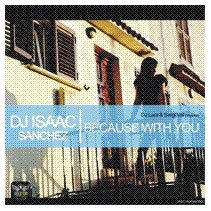  DJ Lara & Sergi Val  Presents Dj Isaac Sanchez ‎– Because With You / Awake 