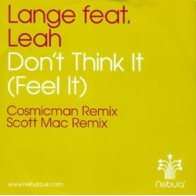 Lange Feat. Leah ‎– Don't Think It (Feel It) (Remixes) 
