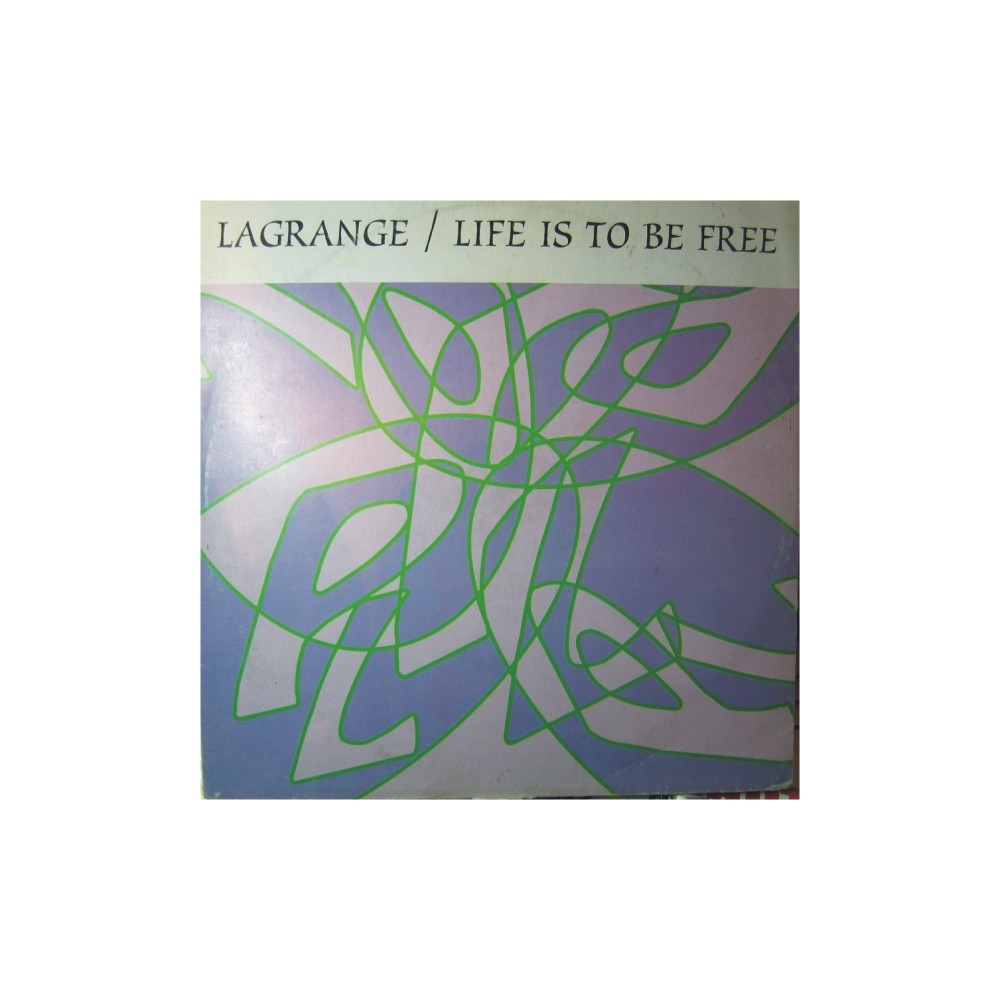 Lagrange ‎– Life Is To Be Free 