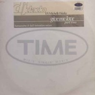  DJ Dado vs. Michelle Weeks ‎– Give Me Love (Part. 2) 