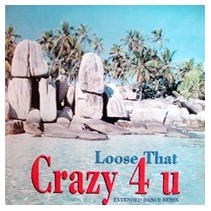 Loose That ‎– Crazy 4 U 