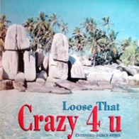 Loose That ‎– Crazy 4 U 