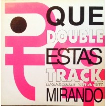 Double Track ‎– Que Estas Mirando