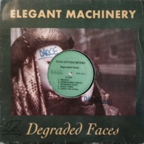 Elegant Machinery ‎– Degraded Faces