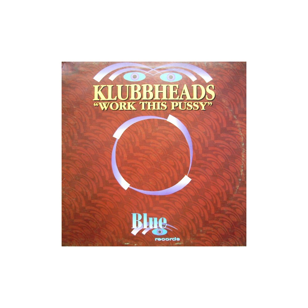 Klubbheads ‎– Work This Pussy (VENDETTA)