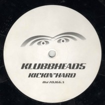 Klubbheads - Kickin' Hard