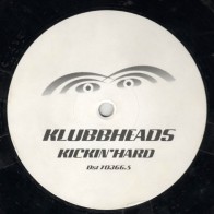 Klubbheads - Kickin  Hard (EDICIÓN ALEMANA.BASUCÓN HARDHOUSE¡¡)