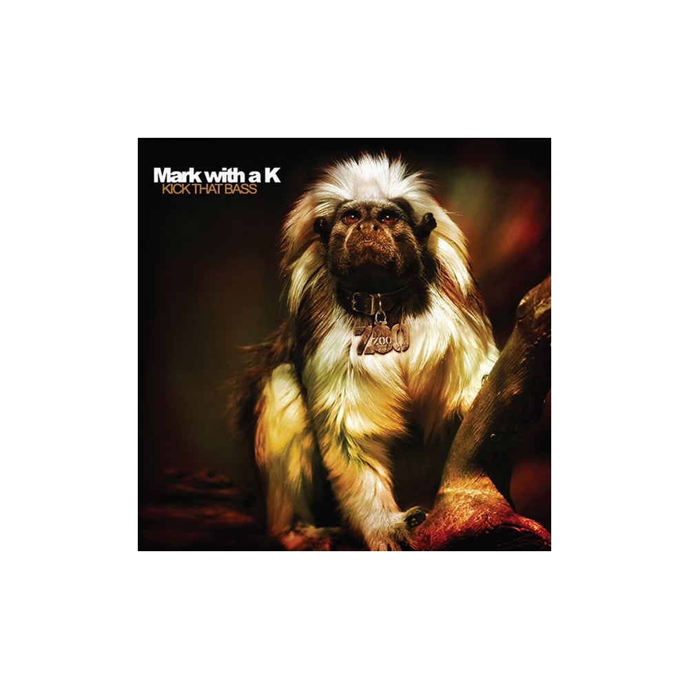 Mark With A K ‎– Kick That Bass 
