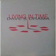 Living In Time ‎– Dave's Drama 