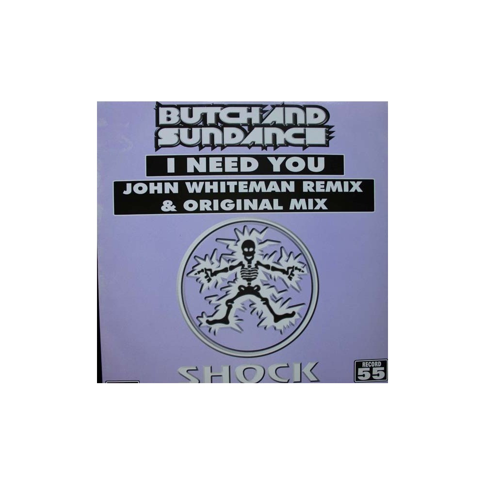 Butch & Sundance - I Need You